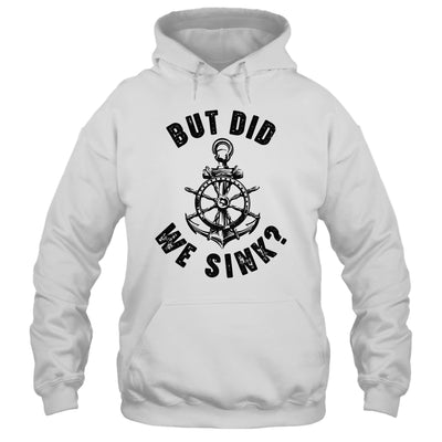 Funny Boat Captain For Boater Men Women But Did We Sink Shirt & Tank Top | teecentury