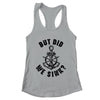 Funny Boat Captain For Boater Men Women But Did We Sink Shirt & Tank Top | teecentury