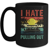 Funny Boating I Hate Pulling Out Pontoon Boat Captain Retro Mug | teecentury