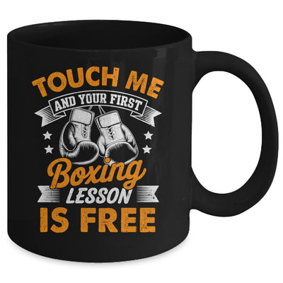 Funny Boxer Touch Me And Your First Boxing Lesson Is Free Mug | teecentury