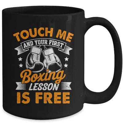 Funny Boxer Touch Me And Your First Boxing Lesson Is Free Mug | teecentury