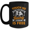 Funny Boxer Touch Me And Your First Boxing Lesson Is Free Mug | teecentury