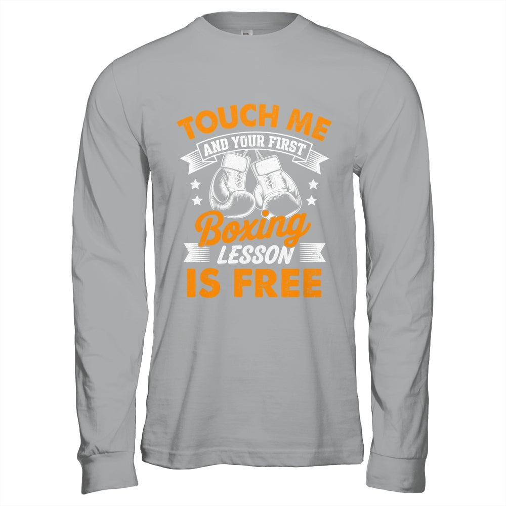 Funny Boxer Touch Me And Your First Boxing Lesson Is Free Shirt & Hoodie | teecentury