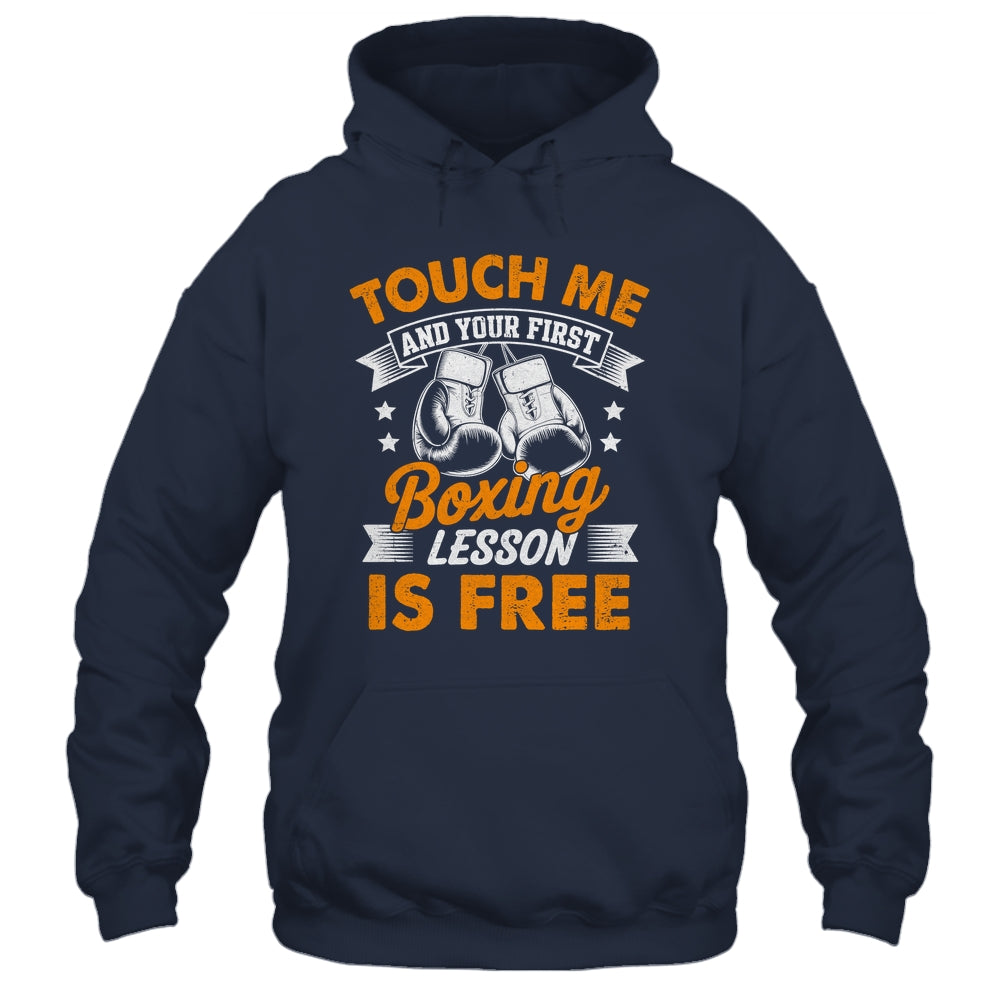 Funny Boxer Touch Me And Your First Boxing Lesson Is Free Shirt & Hoodie | teecentury