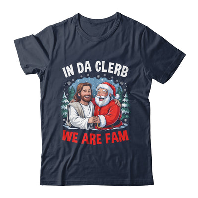 Funny Christian Christmas In Da Clerb We All Fam Santa Jesus Shirt & Sweatshirt | teecentury