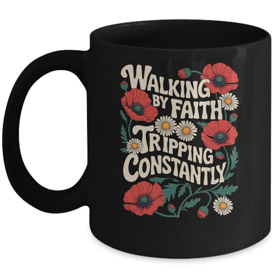 Funny Christian Floral Walking By Faith Tripping Constantly Mug | teecentury