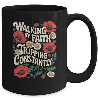 Funny Christian Floral Walking By Faith Tripping Constantly Mug | teecentury