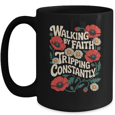 Funny Christian Floral Walking By Faith Tripping Constantly Mug | teecentury