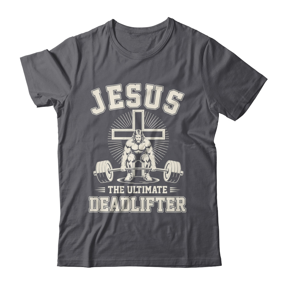 Funny Christian Gym Jesus The Ultimate Deadlifter Workout Shirt & Hoodie | teecentury