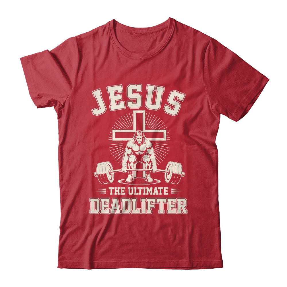 Funny Christian Gym Jesus The Ultimate Deadlifter Workout Shirt & Hoodie | teecentury