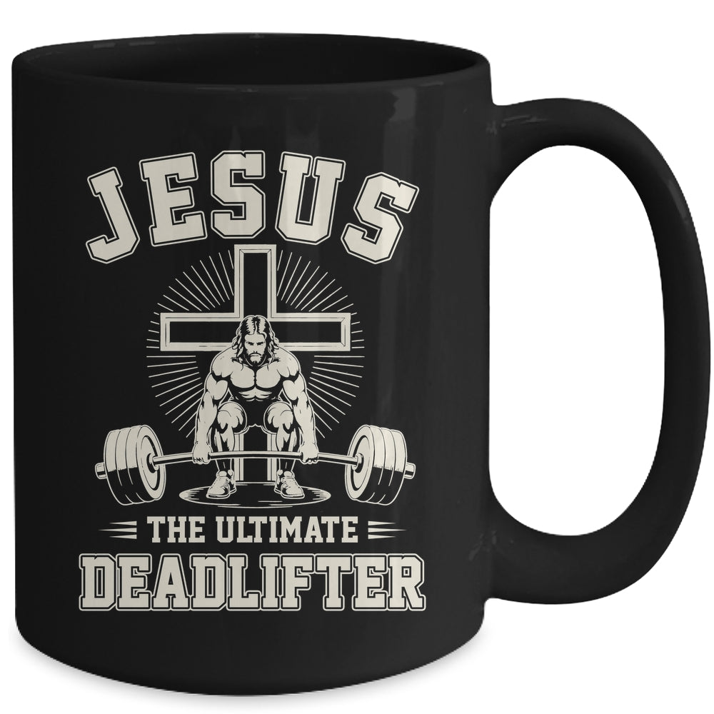 Funny Christian Gym Jesus The Ultimate Deadlifter Workout Mug | teecentury