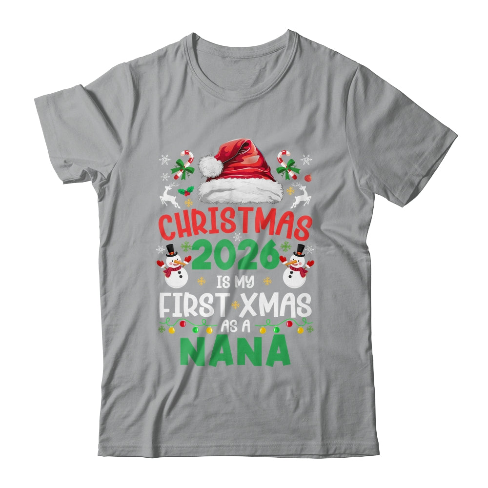 Funny Christmas 2026 Is My First Xmas As A Nana Family Shirt & Sweatshirt | teecentury