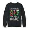 Funny Christmas Family Matching I'm Not An Elf I'm Just Short Shirt & Sweatshirt | teecentury
