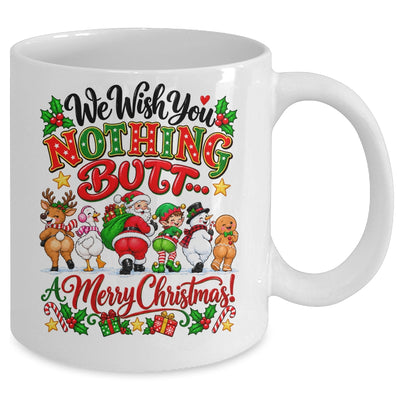 Funny Christmas We Wish You Nothing Butt Merry Holiday Mug | teecentury