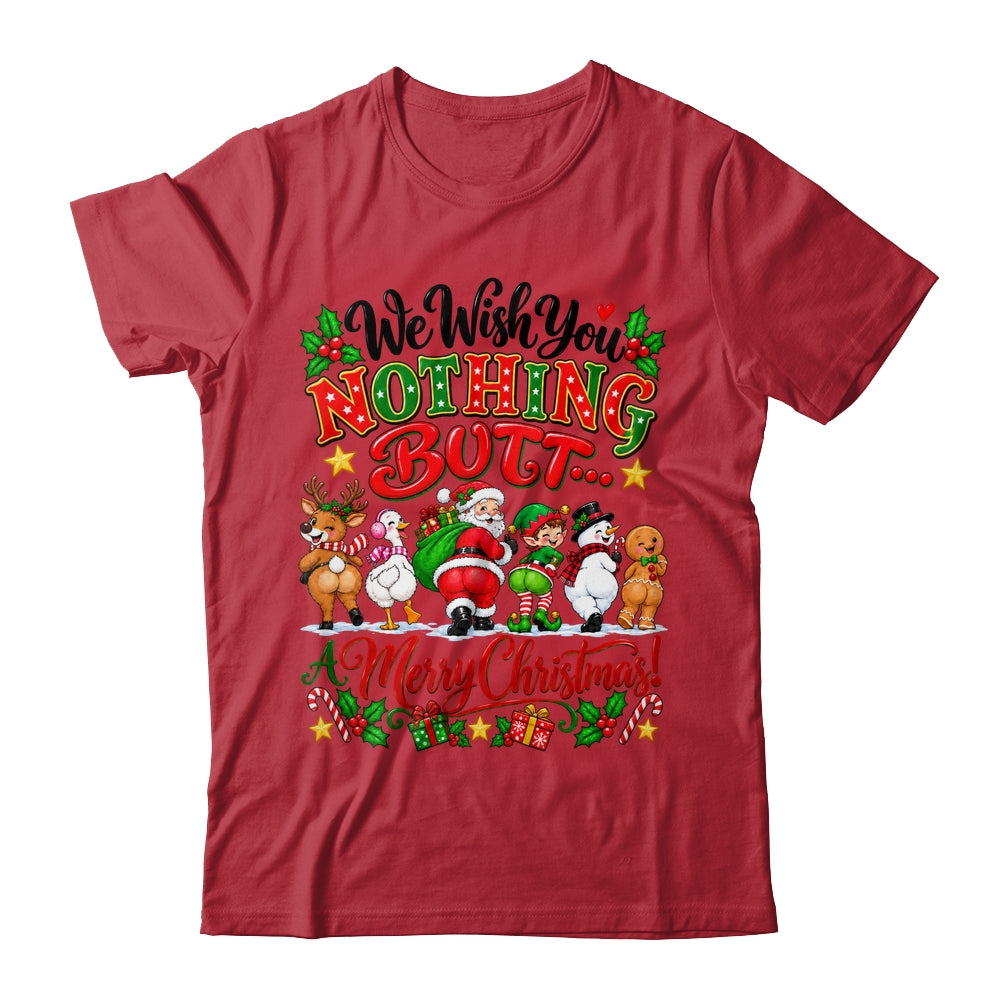 Funny Christmas We Wish You Nothing Butt Merry Holiday Shirt & Sweatshirt | teecentury