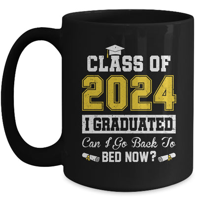 Funny Class Of 2024 I Graduated Can I Go Back To Bed Now Mug | teecentury