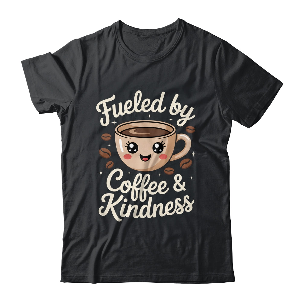 Funny Coffee Lover Fueled By Coffee And Kindness Men Women Shirt & Tank Top | teecentury