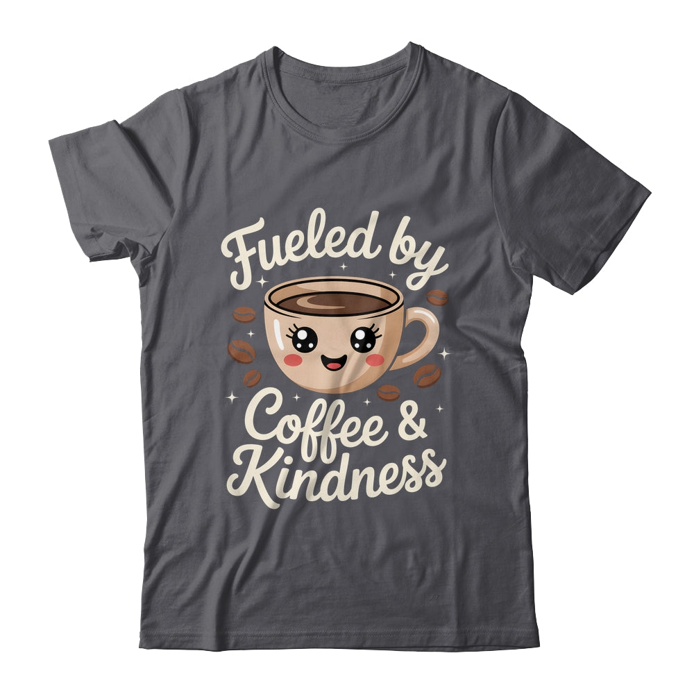 Funny Coffee Lover Fueled By Coffee And Kindness Men Women Shirt & Tank Top | teecentury