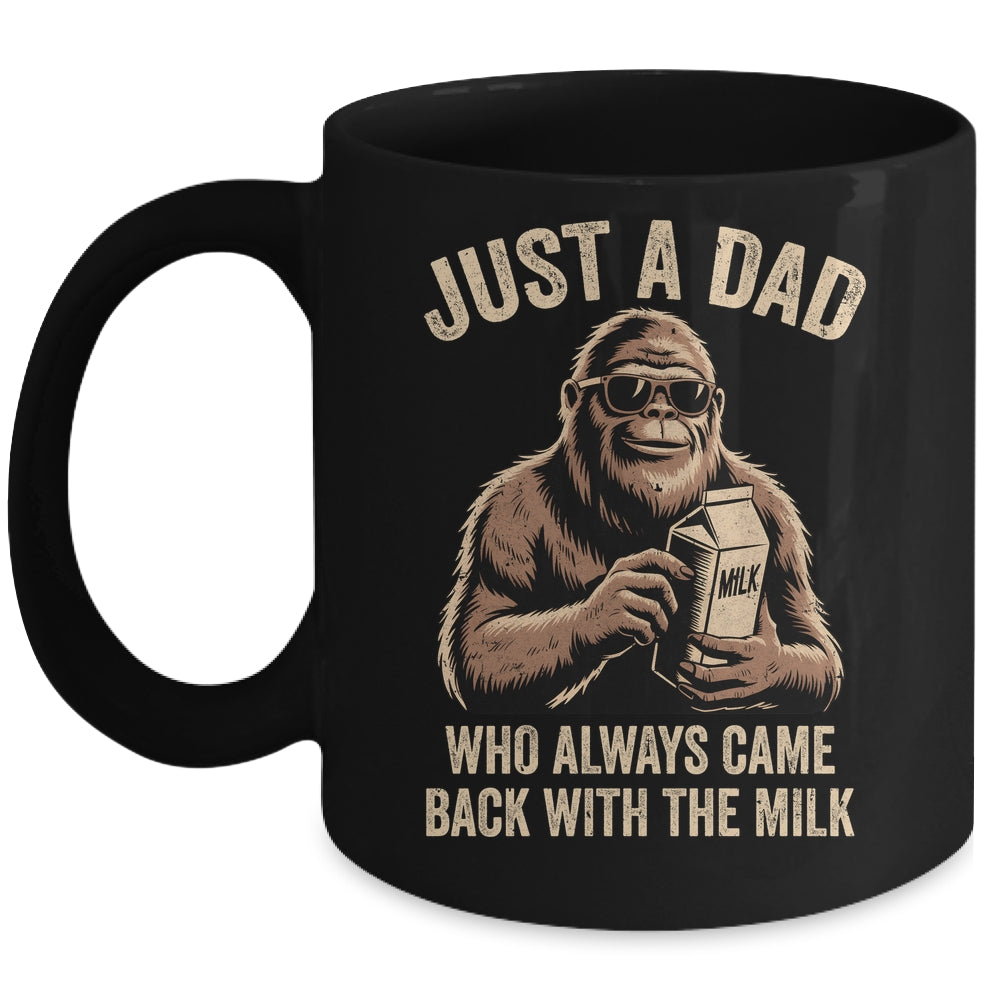 Funny Dad Bigfoot Just A Dad Who Always Came Back With Milk Mug | teecentury