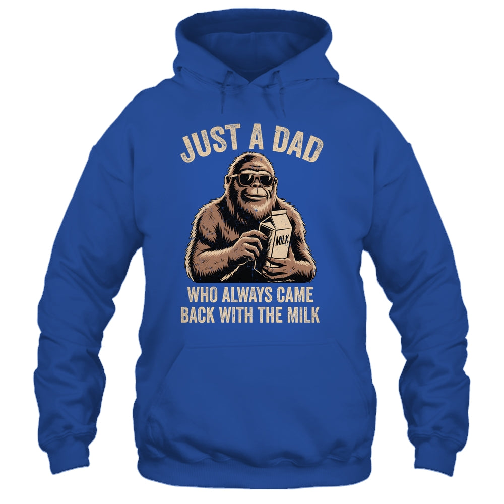 Funny Dad Bigfoot Just A Dad Who Always Came Back With Milk Shirt & Hoodie | teecentury