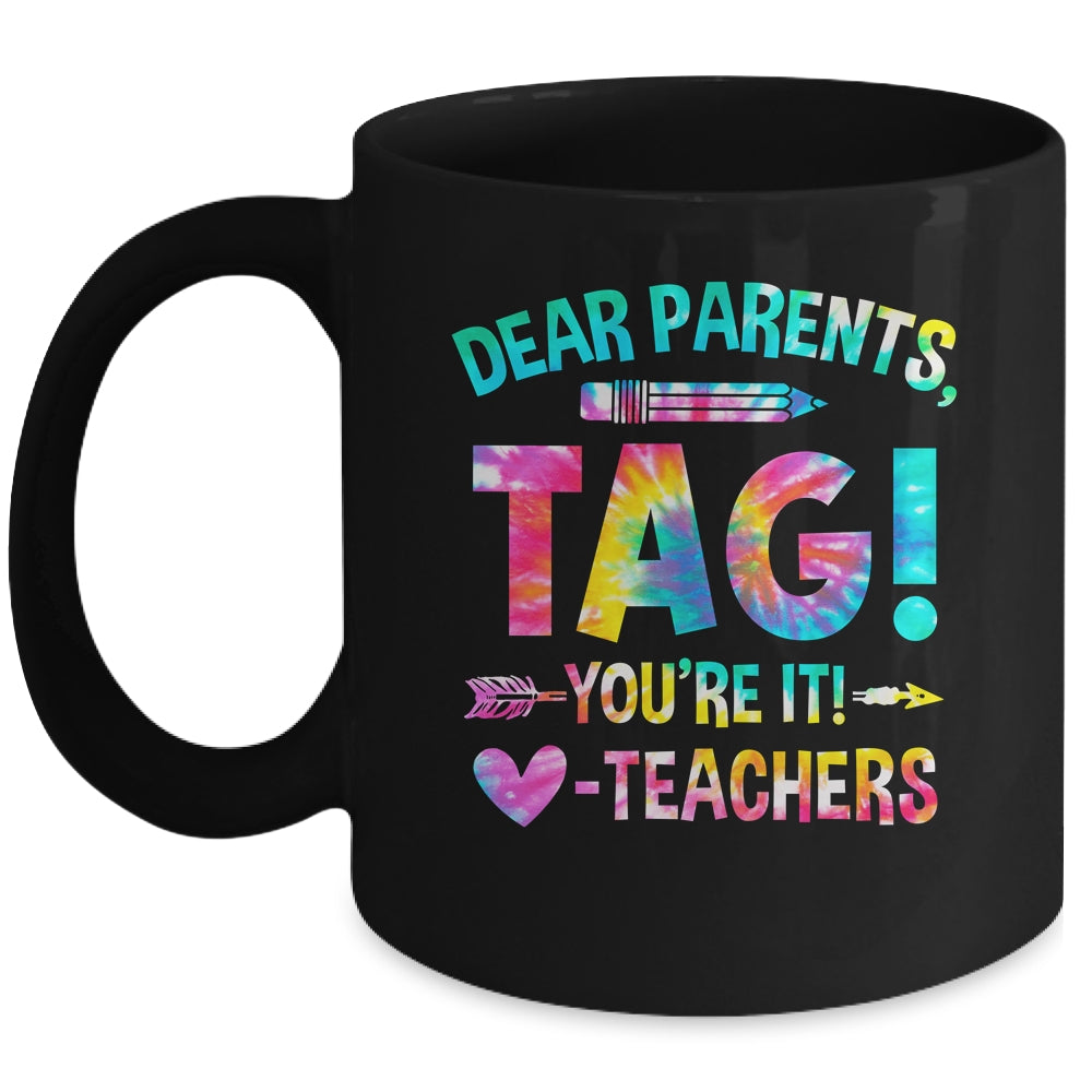 Funny Dear Parents Tag You're It Love Teachers Tie Dye Mug | teecentury