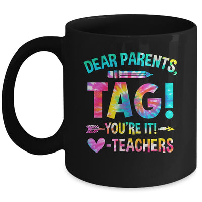 Funny Dear Parents Tag You're It Love Teachers Tie Dye Mug | teecentury