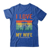 Funny Disc Golf For Husband I Love My Wife Vintage Shirt & Hoodie | teecentury