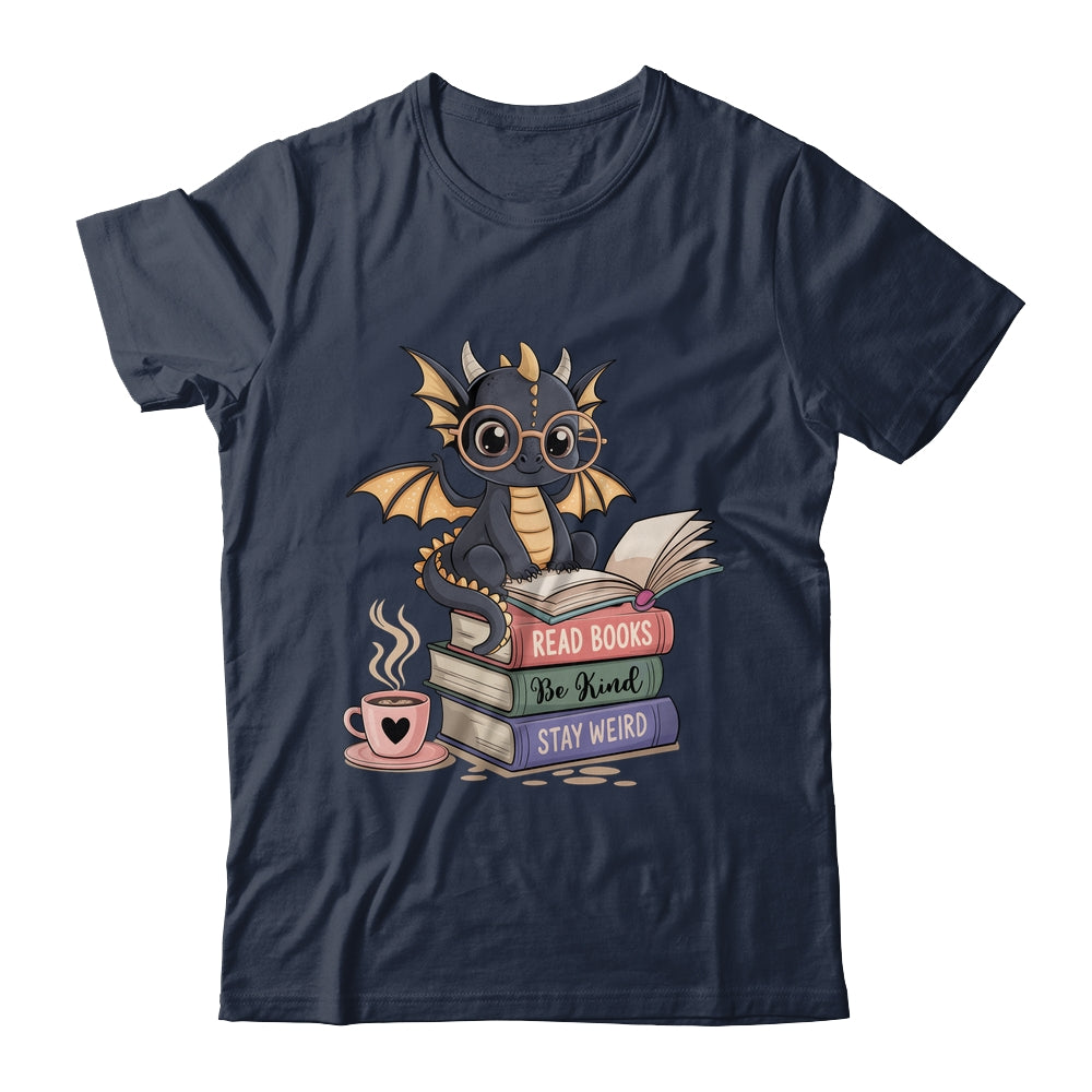 Funny Dragon Read Books Be Kind Stay Weird Book Lover Shirt & Hoodie | teecentury