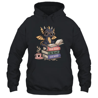Funny Dragon Read Books Be Kind Stay Weird Book Lover Shirt & Hoodie | teecentury