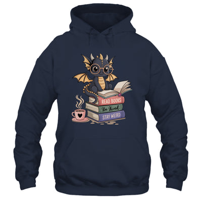 Funny Dragon Read Books Be Kind Stay Weird Book Lover Shirt & Hoodie | teecentury