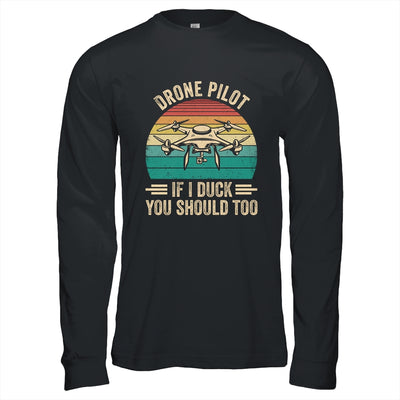 Funny Drone Pilot For Men If I Duck You Should Too Retro Shirt & Hoodie | teecentury