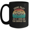 Funny Drone Pilot For Men If I Duck You Should Too Retro Mug | teecentury