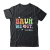 Funny End Of School Year Teacher Bruh We Out Summer Teachers Shirt & Hoodie | teecentury