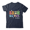 Funny End Of School Year Teacher Bruh We Out Summer Teachers Shirt & Hoodie | teecentury
