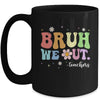 Funny End Of School Year Teacher Bruh We Out Summer Teachers Mug | teecentury