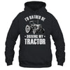 Funny Farmer Design For Men Women Boys Girls Tractor Lovers Shirt & Hoodie | teecentury