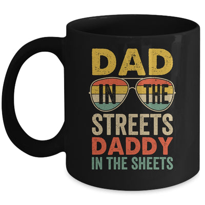 Funny Father Quote Dad In The Streets Daddy In The Sheets Mug | teecentury