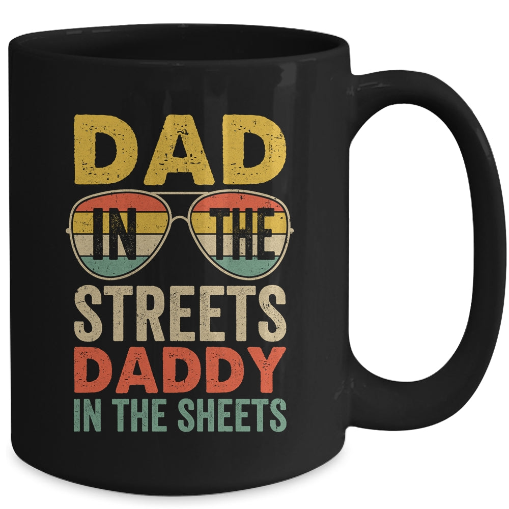 Funny Father Quote Dad In The Streets Daddy In The Sheets Mug | teecentury