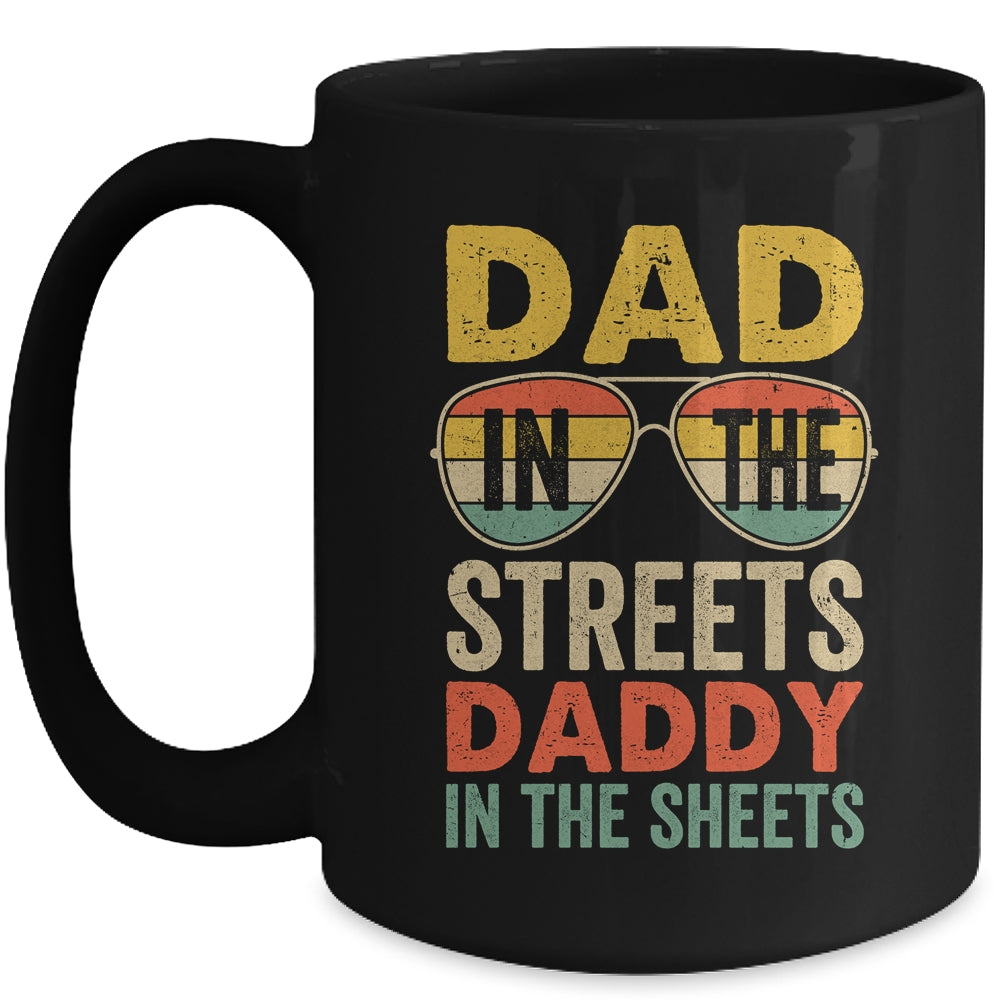 Funny Father Quote Dad In The Streets Daddy In The Sheets Mug | teecentury