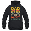 Funny Father Quote Dad In The Streets Daddy In The Sheets Shirt & Hoodie | teecentury