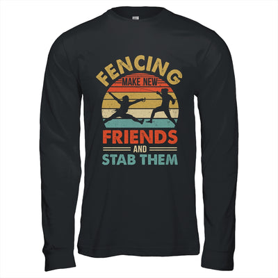 Funny Fencing Make New Friends Retro Design For Men Women Shirt & Hoodie | teecentury