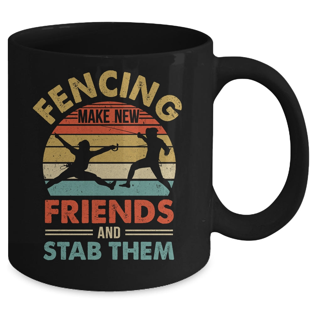 Funny Fencing Make New Friends Retro Design For Men Women Mug | teecentury