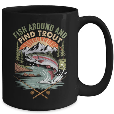 Funny Fishing Fish Around And Find Trout Women Men Fishermen Mug | teecentury