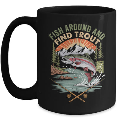 Funny Fishing Fish Around And Find Trout Women Men Fishermen Mug | teecentury