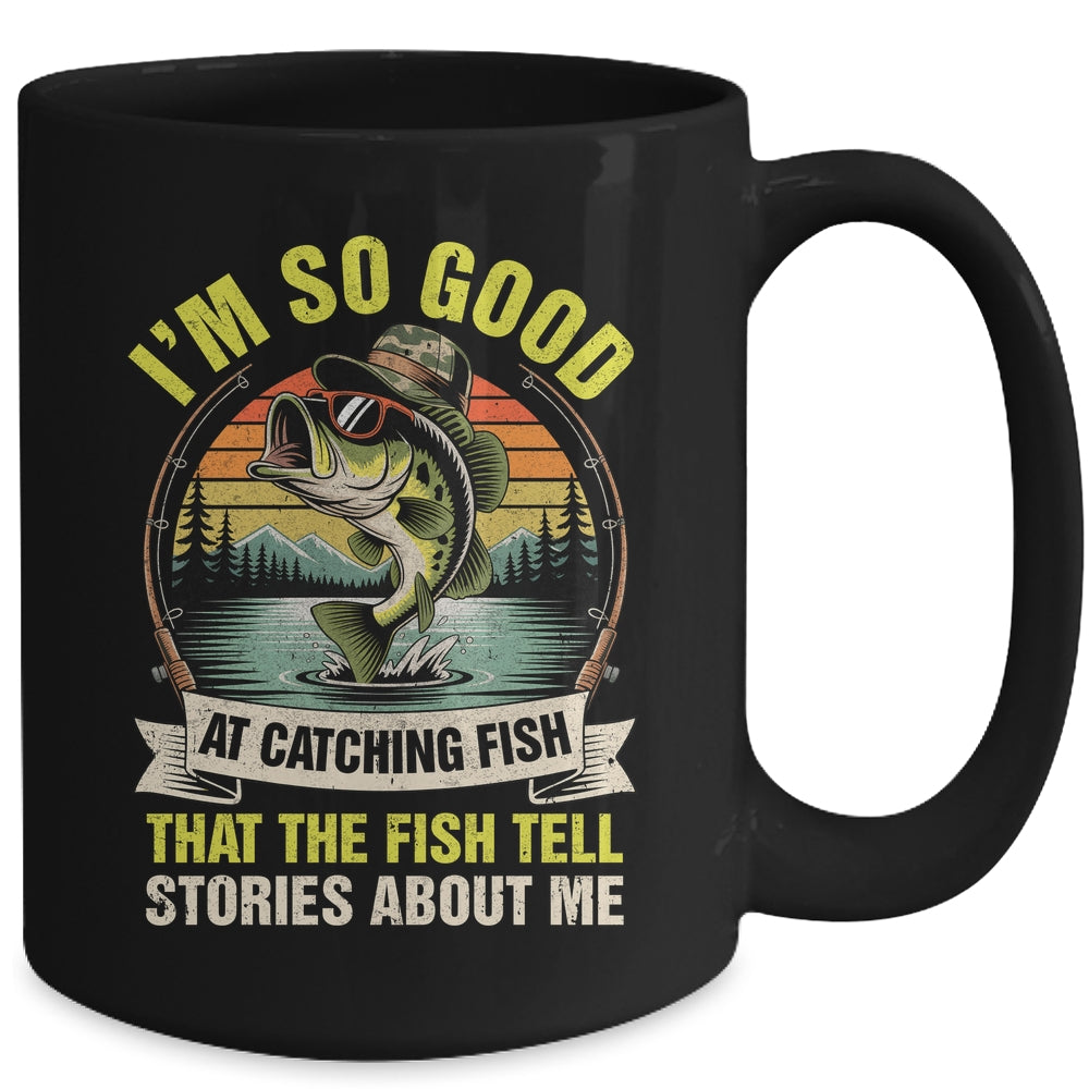 Funny Fishing Fisherman I'm So Good At Catching Fish Mug | teecentury
