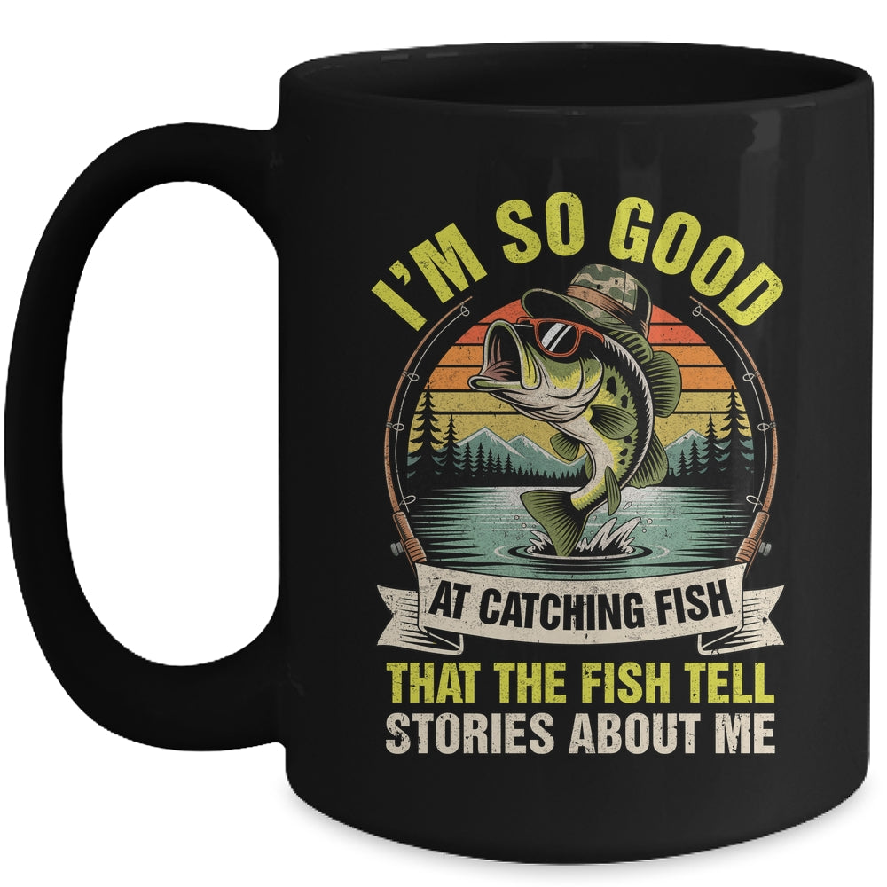 Funny Fishing Fisherman I'm So Good At Catching Fish Mug | teecentury
