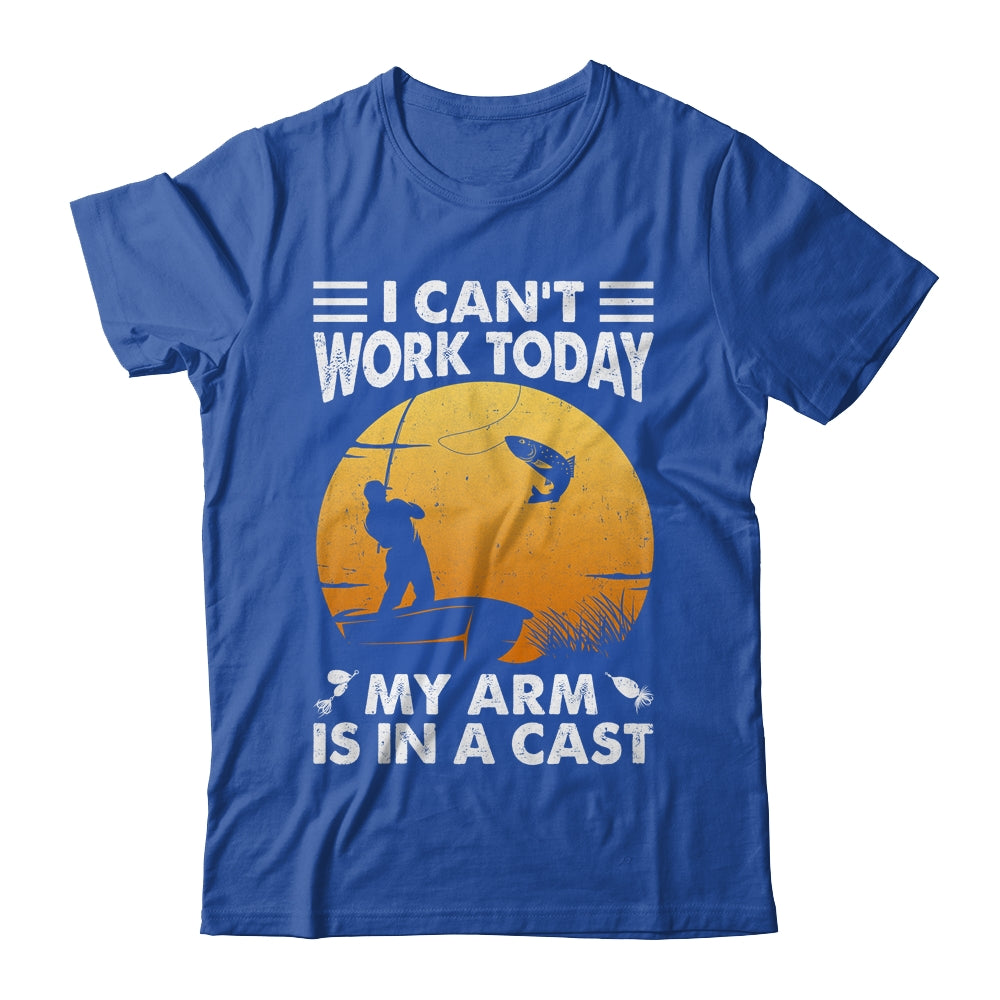 Men'S Funny Fishing T-Shirt Can'T Work Today My Arm Is In A Cast