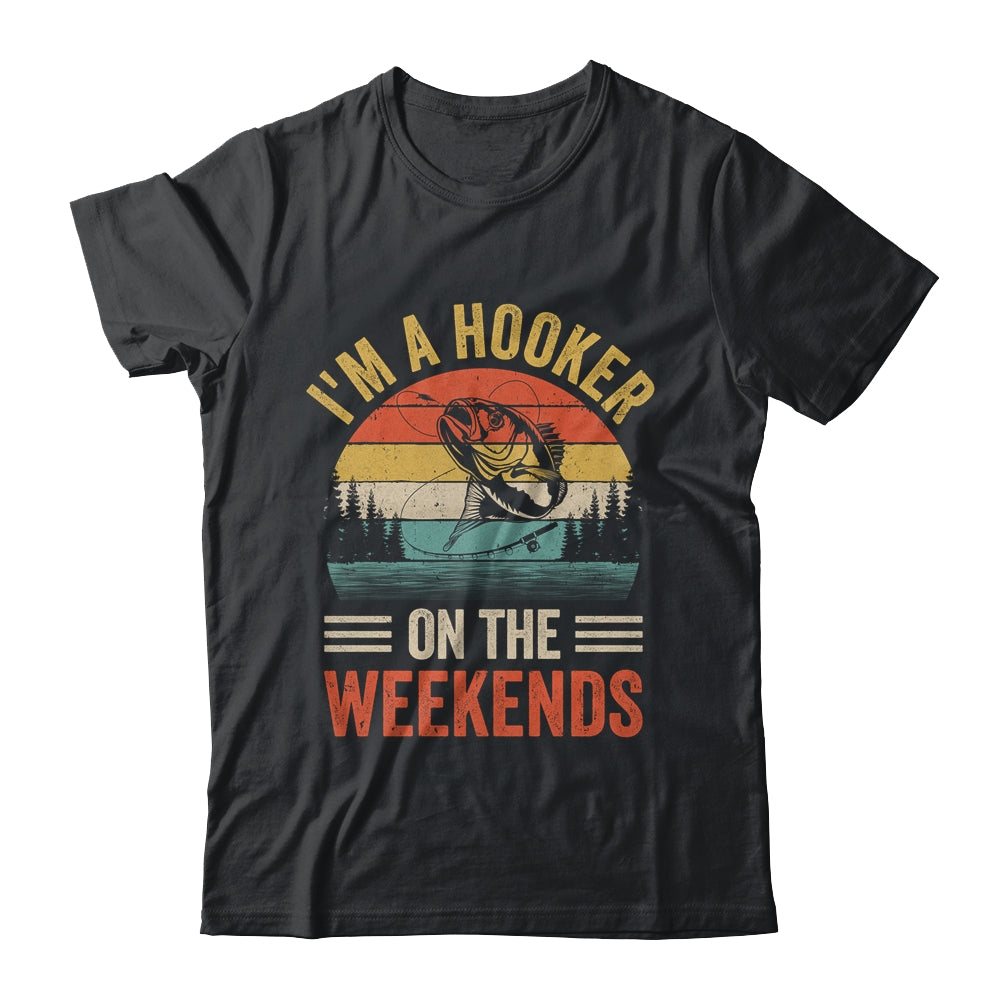 Funny Fishing Vintage I'm A Hooker On The Weekends Bass Fish Shirt & Hoodie | teecentury