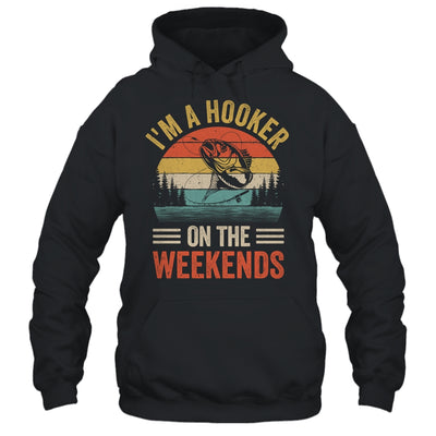 Funny Fishing Vintage I'm A Hooker On The Weekends Bass Fish Shirt & Hoodie | teecentury