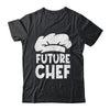 Funny Future Chef Design For Men Women Culinary Cooking Cook Shirt & Hoodie | teecentury